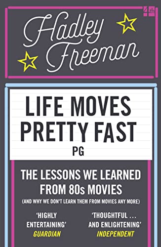 Life Moves Pretty Fast: The Lessons We Learned from Eighties Movies (and Why We Don't Learn Them from Movies Any More) von HARPER COLLINS